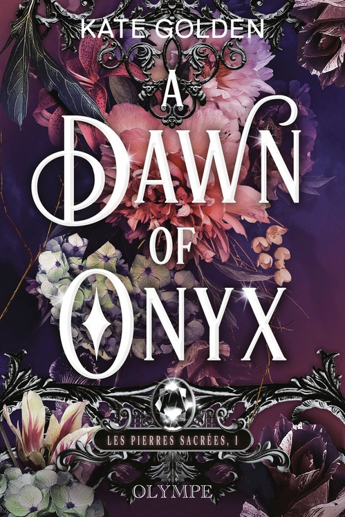 ebook cover of Les pierres sacrées (Tome 1) - A Dawn of Onyx, by Kate Golden