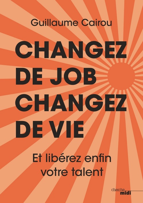 ebook cover of Changez de job, changez de vie, by Guillaume Cairou