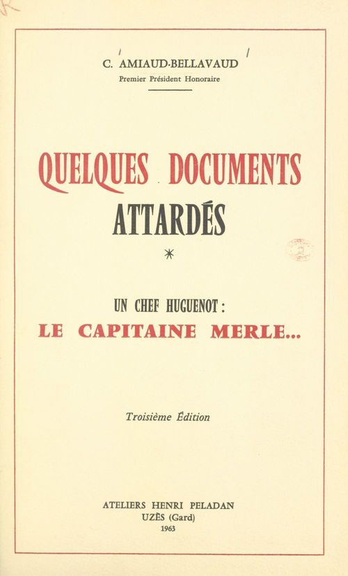 Couverture ebook de Quelques documents attardés. Un chef huguenot : le capitaine Merle..., de C. (Georges) Amiaud-Bellavaud
