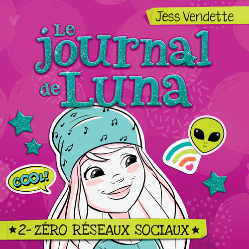 audiobook cover of Le journal de Luna: Tome 2 - Zéro réseaux sociaux, by Jess Vendette