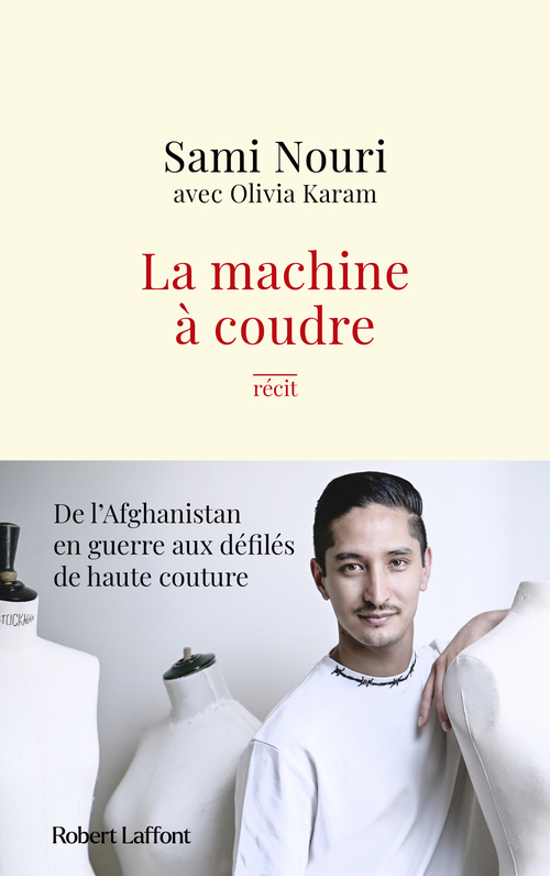 Couverture ebook de La Machine à coudre - De l'Afghanistan en guerre aux défilés de haute couture, de Sami Nouri, Olivia Karam