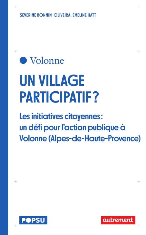 Couverture ebook de Un village participatif ? Les initiatives citoyennes : un défi pour l'action publique à Volonne (Alpes-de-Haute-Provence), de Séverine Bonnin-Oliveira, Emeline Hatt