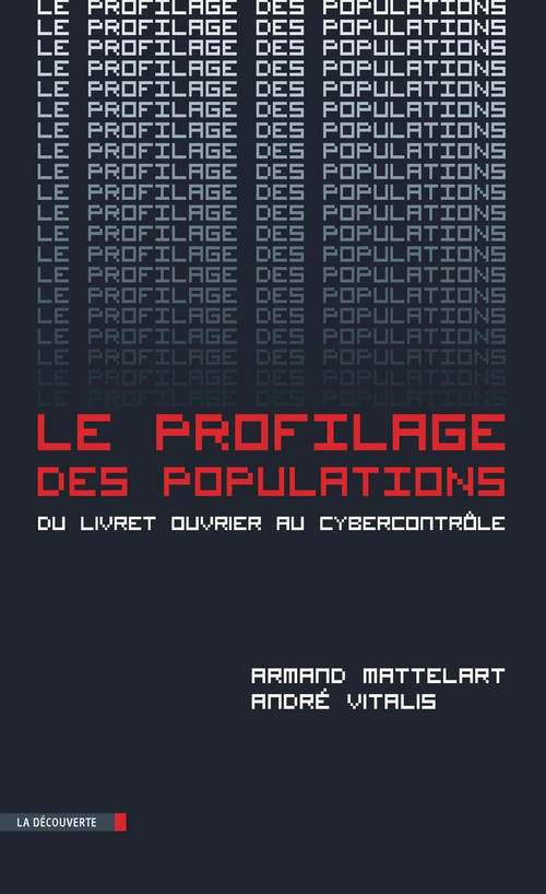 Couverture ebook de Le profilage des populations, de Armand Mattelart, André Vitalis