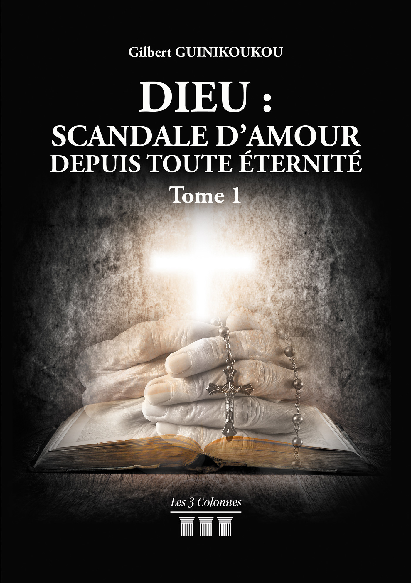 Couverture ebook de Dieu : Scandale d´Amour depuis toute éternité - Tome 1, de Gilbert Guinikoukou