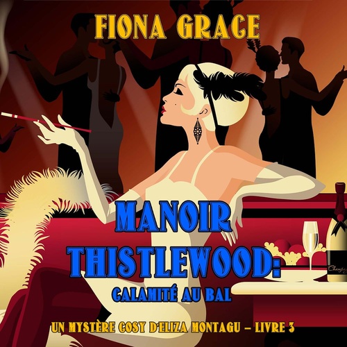 Couverture audiobook de Manoir Thistlewood : Une cuillerée mortelle (Un Mystère Cosy d'Eliza Montagu - Livre 2), de Fiona Grace