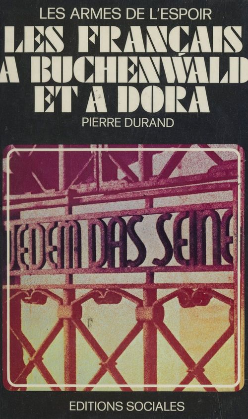 Couverture ebook de Les Français à Buchenwald et à Dora : les armes de l'espoir, de Pierre Durand