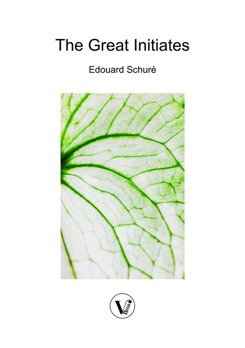 Couverture ebook de The Great Initiates. A Study of the Secret History of Religions. Rama, Krishna, Hermes, Moses, Orpheus, Pythagoras, Plato, Jesus., de Edouard Schure