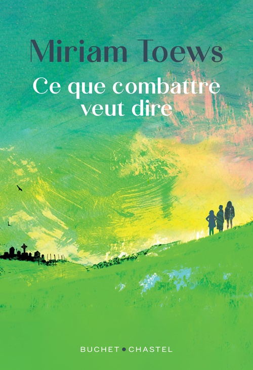 ebook cover of Ce que combattre veut dire, by Miriam Toews
