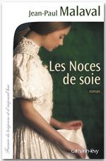 Couverture ebook de Les Noces de soie - T1, de Jean-Paul Malaval