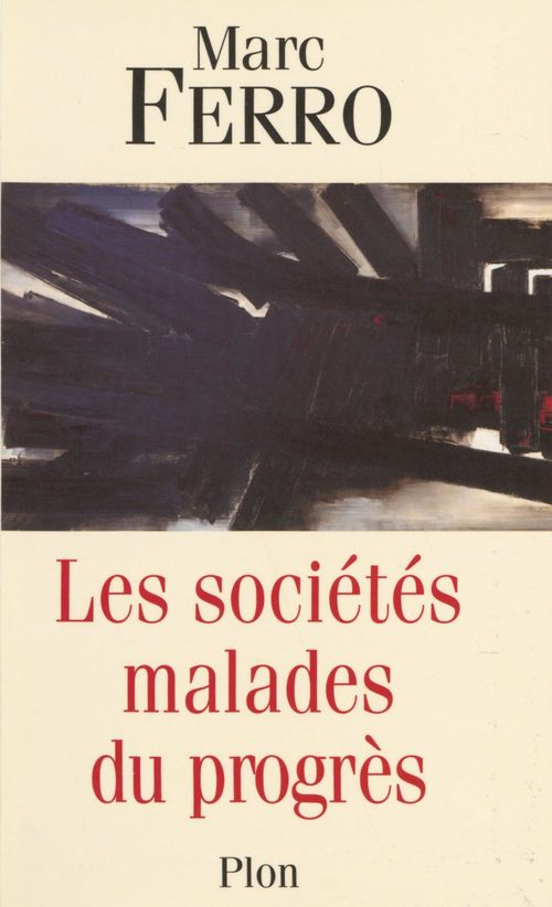 Couverture ebook de Les Sociétés malades du progrès, de Marc Ferro