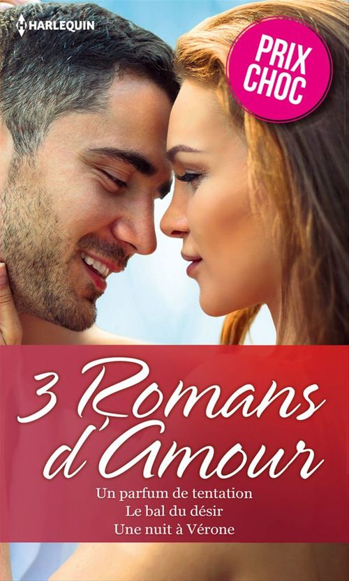 Couverture ebook de Un parfum de tentation - Le bal du désir - Une nuit à Vérone, de Natalie Anderson, Kimberly Lang, Anne Oliver