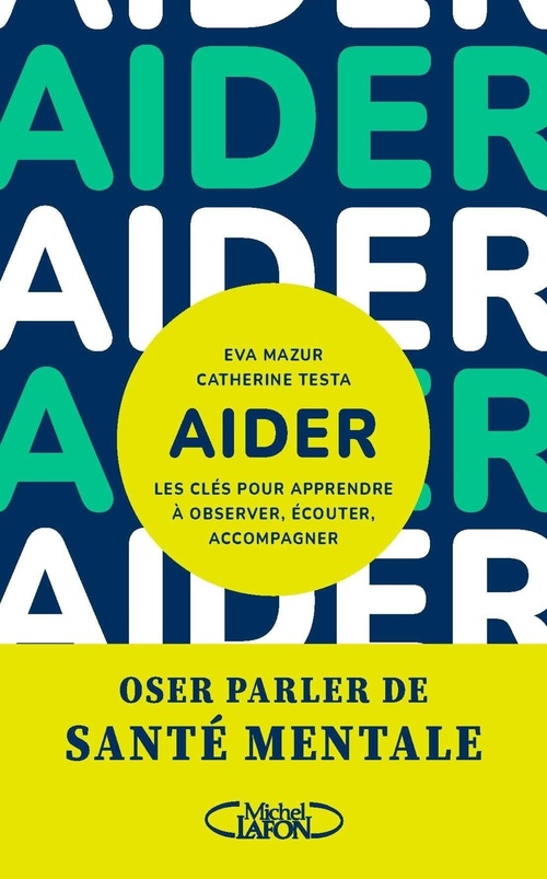 Couverture ebook de Aider - Les clés pour apprendre à observer, écouter, accompagner, de Eva Mazur, Catherine Testa