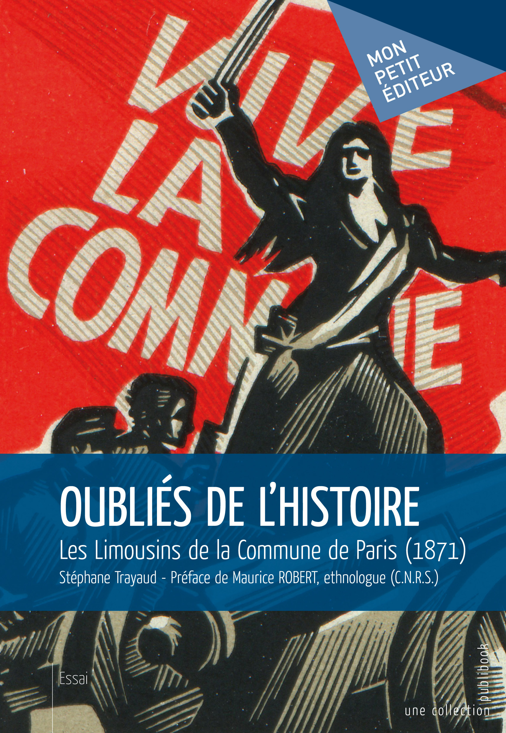 Couverture ebook de Oubliés de l'Histoire. Les Limousins de la Commune de Paris (1871), de Stéphane Trayaud