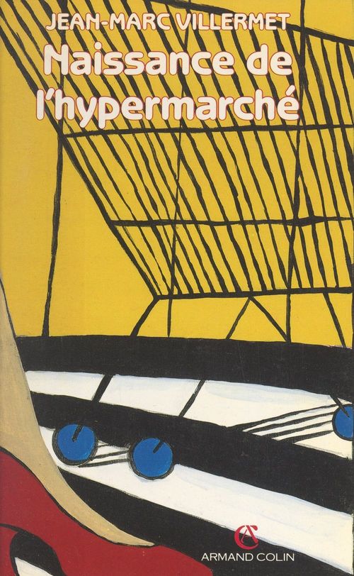 ebook cover of Naissance de l'hypermarché, by Jean-Marc Villermet