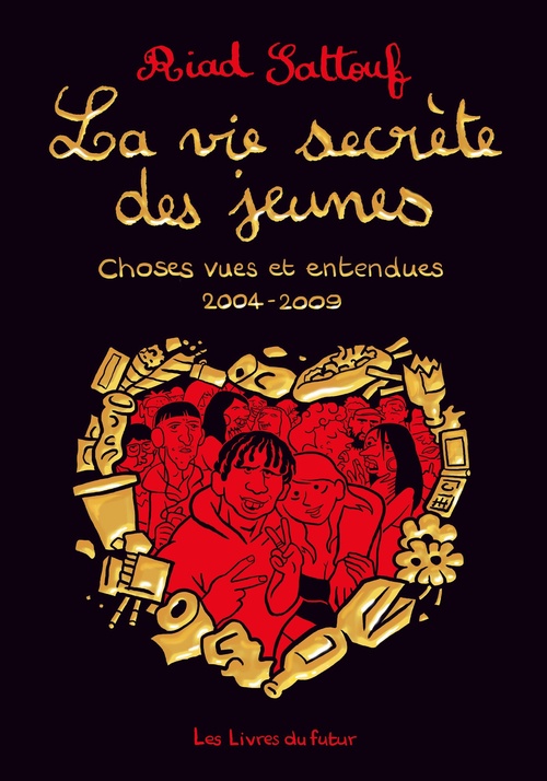 Couverture ebook de La vie secrète des jeunes - Tome 01 Choses vues et entendues 2004 - 2009, de Riad Sattouf