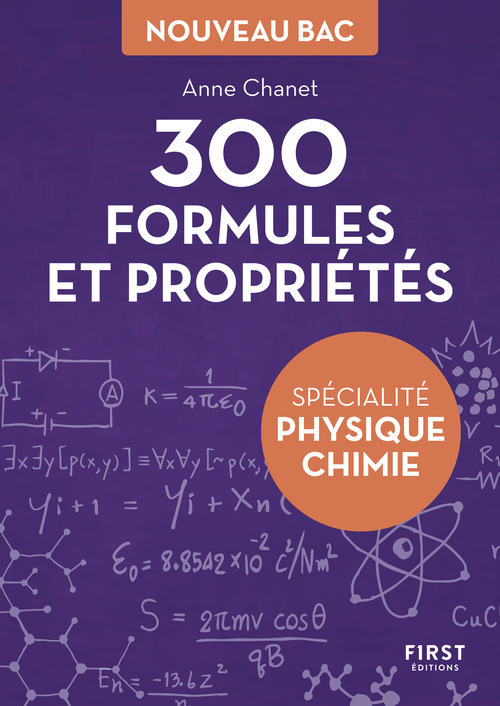 Couverture ebook de 300 formules et propriétés - Spécialité physique-chimie, de Anne Chanet