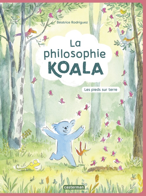 Couverture ebook de La Philosophie Koala (Tome 2) - Les pieds sur Terre, de Béatrice Rodriguez