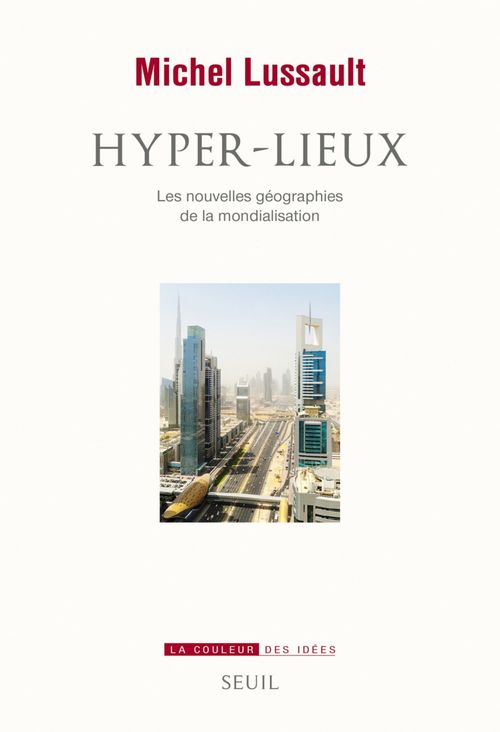 Couverture ebook de Hyper-lieux. Les nouvelles géographies de la mondialisation, de Michel Lussault
