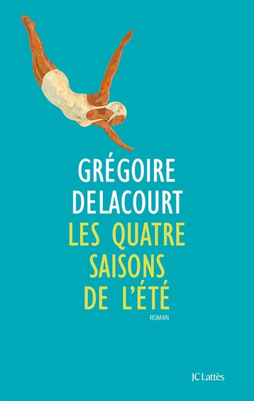 Couverture ebook de Les quatre saisons de l'été, de Grégoire Delacourt