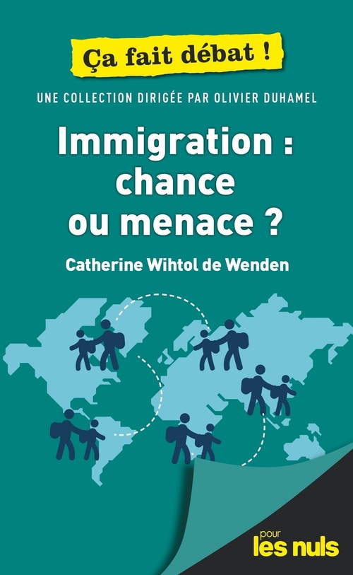 Couverture ebook de Immigration : chance ou menace ? Pour les Nuls ça fait débat, de Olivier Duhamel, Catherine Wihtol de Wenden