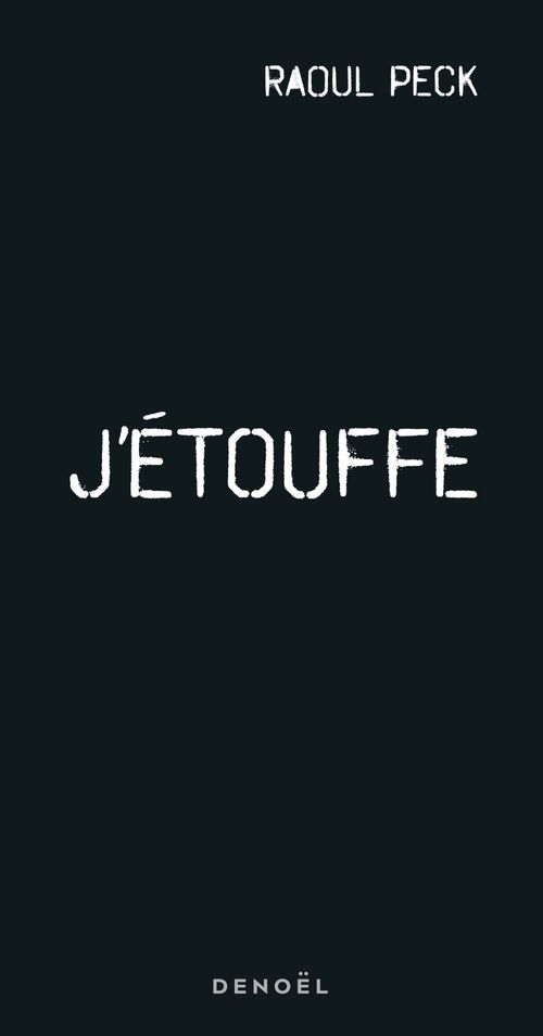 ebook cover of J'étouffe, by Raoul Peck