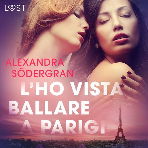 audiobook cover of L´ho vista ballare a Parigi - Breve racconto erotico, by Alexandra Sodergran