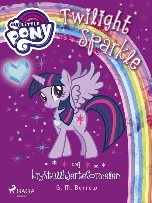 Couverture ebook de My Little Pony - Twilight Sparkle og krystallhjerteformelen, de G. M. Berrow