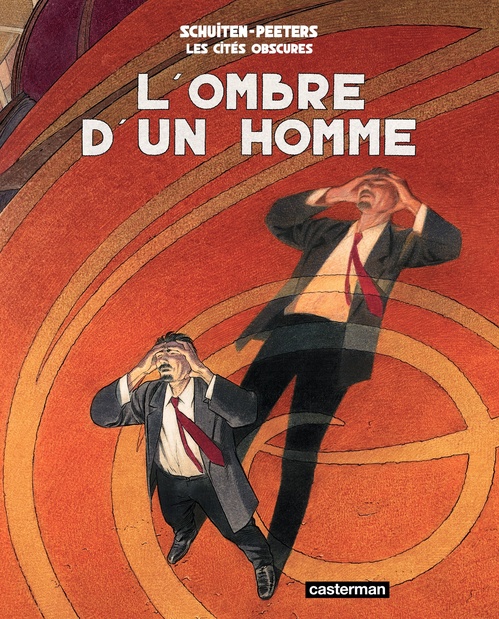 Couverture ebook de Les Cités obscures - L´ombre d´un homme, de Benoît Peeters, François Schuiten