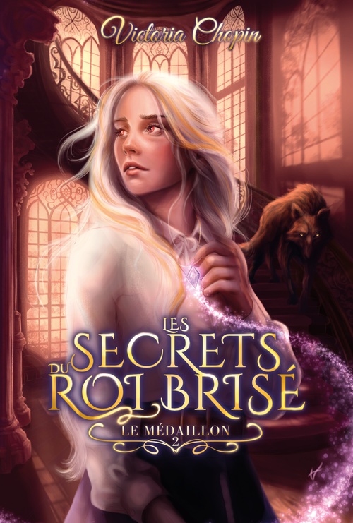 Couverture ebook de Les secrets du Roi brisé - Tome 2 - youngadult / urbanfantasy, de Chopin Victoria