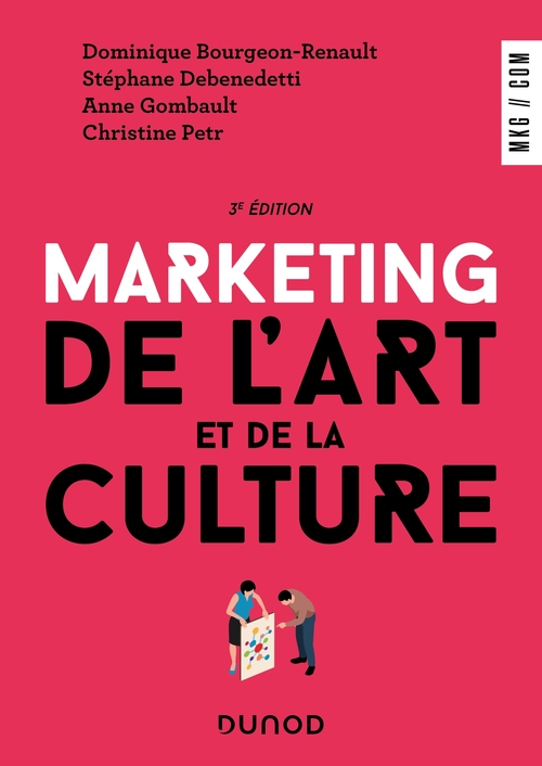 Couverture ebook de Marketing de l'art et de la culture - 3e éd., de Dominique Bourgeon-Renault, Stéphane Debenedetti, Anne Gombault, Christine Petr