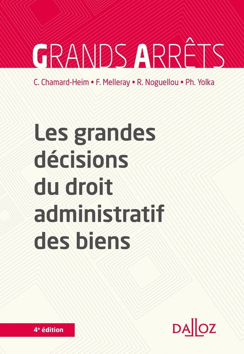 ebook cover of Les grandes décisions du droit administratif des biens. 4e éd., by Caroline Chamard-Heim, Fabrice Melleray, Rozen Noguellou, Philippe Yolka