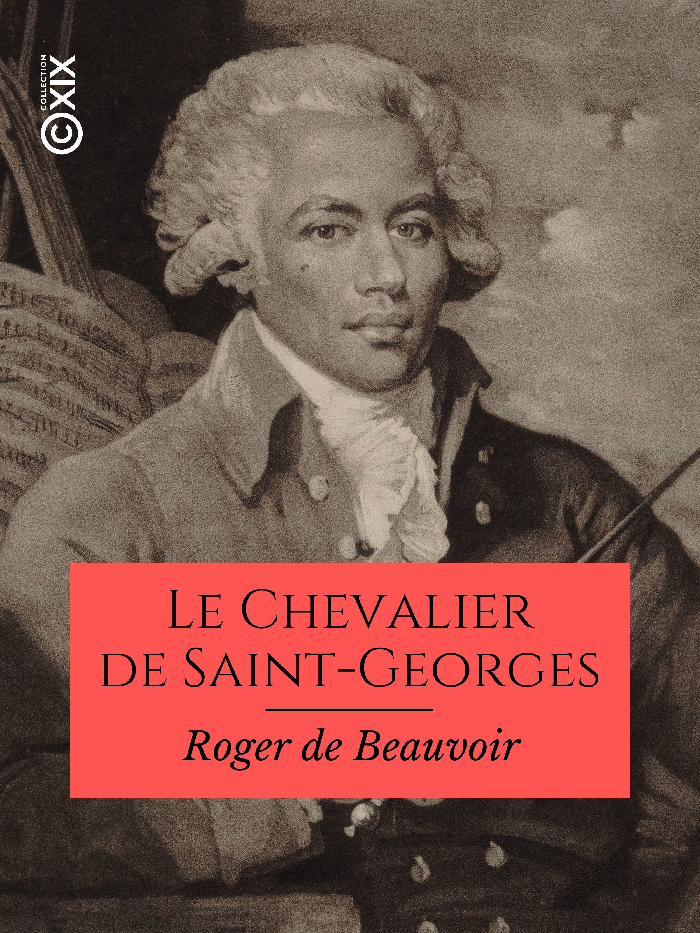 Couverture ebook de Le Chevalier de Saint-Georges, de Roger De Beauvoir
