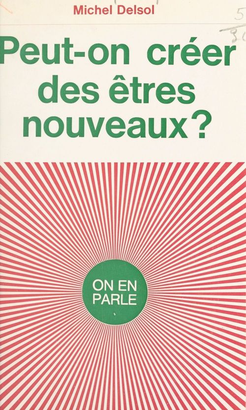 Couverture ebook de Peut-on créer des êtres nouveaux ?, de Michel Delsol