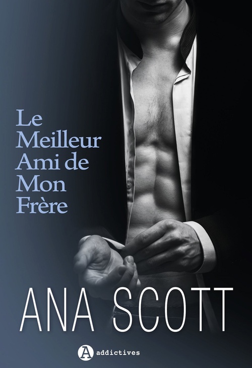 ebook cover of Le meilleur ami de mon frère, by Ana Scott