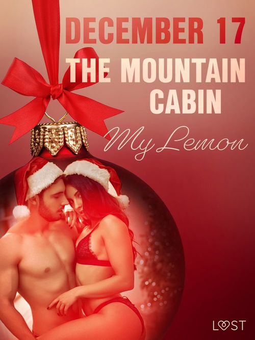 ebook cover of December 17: The Mountain Cabin - An Erotic Christmas Calendar, by My Lemon