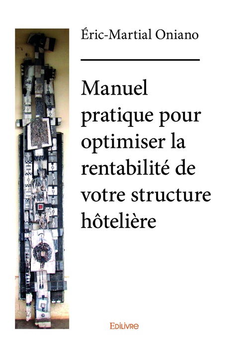 ebook cover of Manuel pratique pour optimiser la rentabilité de votre structure hôtelière, by Oniano Eric-Martial