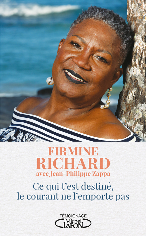 Couverture ebook de Ce qui t'est destiné, le courant ne l'emporte pas, de Firmine Richard, Jean-philippe Zappa