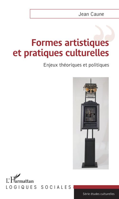 Couverture ebook de Formes artistiques et pratiques culturelles, de Jean Caune