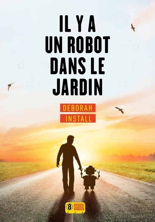 Couverture ebook de Il y a un robot dans le jardin, de Deborah Install
