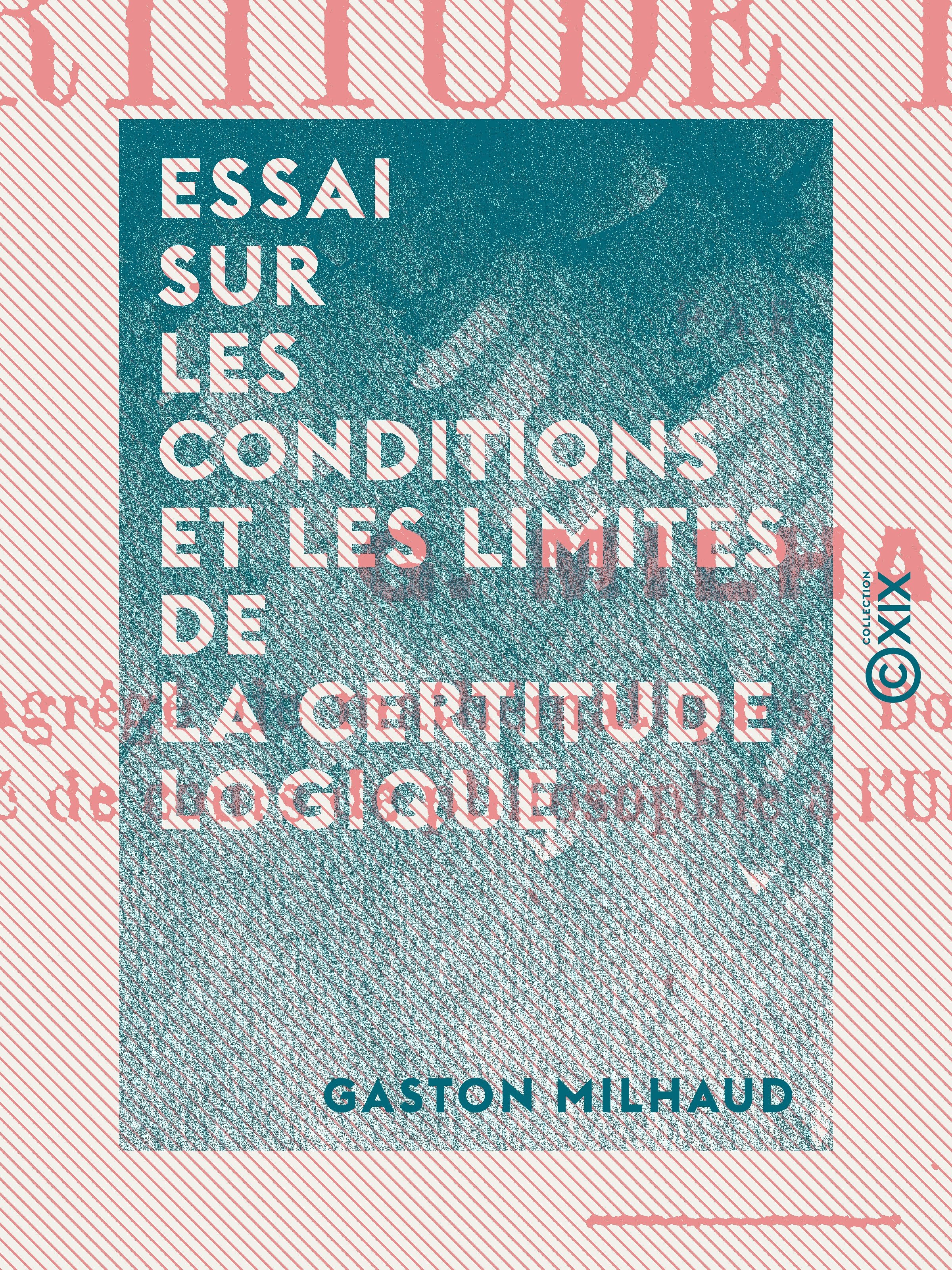Couverture ebook de Essai sur les conditions et les limites de la certitude logique, de Gaston Milhaud