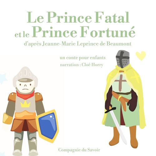 Couverture audiobook de Le Prince Fatal et le Prince fortuné, de Madame Leprince de Beaumont