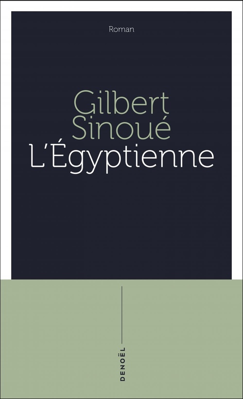 Couverture ebook de Saga égyptienne (Tome 1) - L'Égyptienne, de Gilbert Sinoué