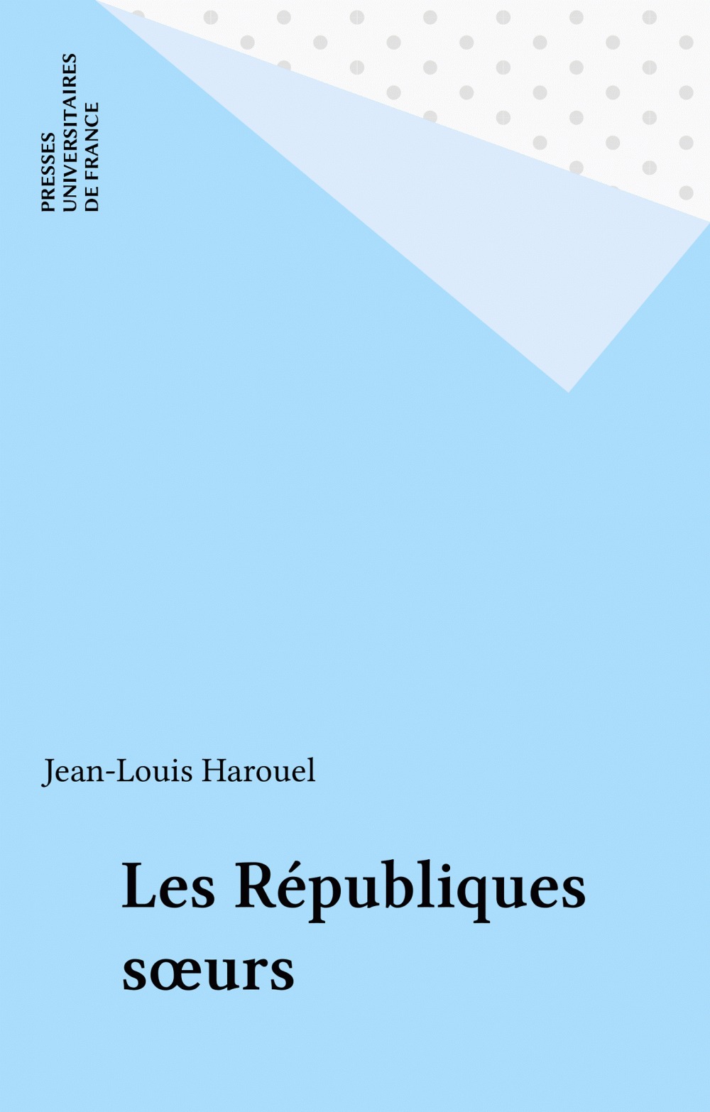 ebook cover of Les Républiques soeurs, by Jean-Louis Harouel