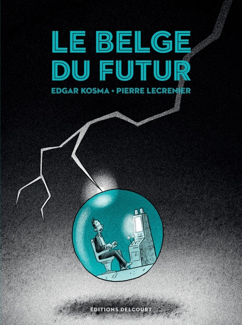 ebook cover of Le Belge T04 - Le Belge du futur, by Edgar Kosma