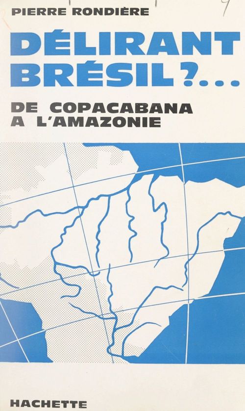 Couverture ebook de Délirant Brésil ?, de Pierre Rondiere