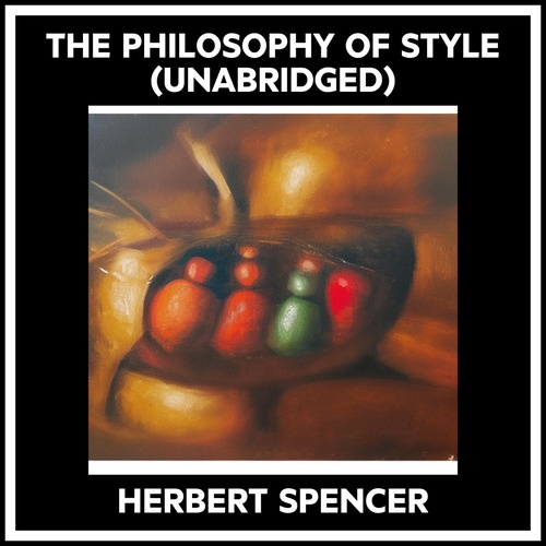 audiobook cover of The Philosophy Of Style (Unabridged), by HERBERT SPENCER