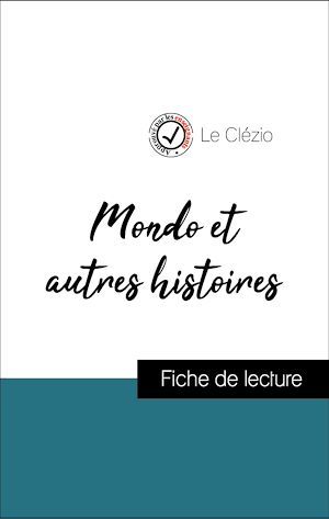 Couverture ebook de Analyse de l'oeuvre : Mondo et autres histoires (résumé et fiche de lecture plébiscités par les enseignants sur fichedelecture.fr), de Jean-Marie Gustave Le Clezio