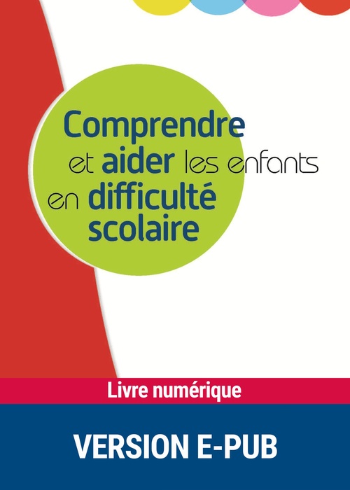 Couverture ebook de Comprendre et aider les enfants en difficulté scolaire, de Collectif