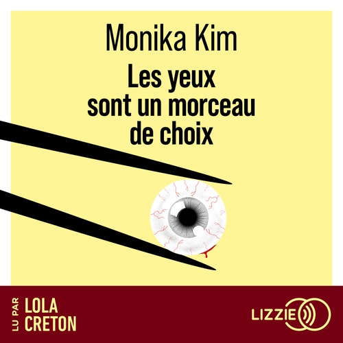 audiobook cover of Les yeux sont un morceau de choix, by Monika Kim