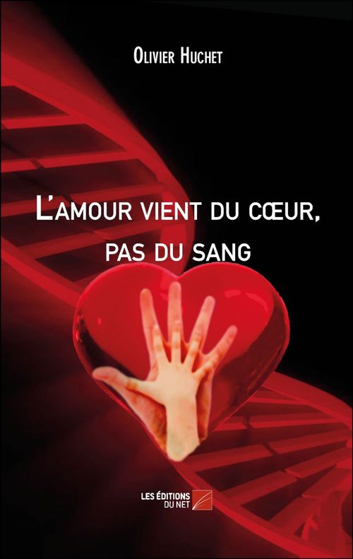 ebook cover of L'amour vient du coeur, pas du sang, by Olivier Huchet